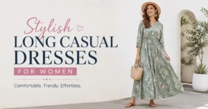 Stylish Long Casual Dresses for Women
