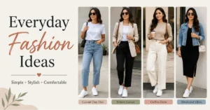 Everyday Fashion Ideas